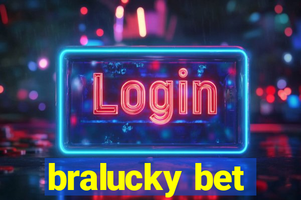 bralucky bet