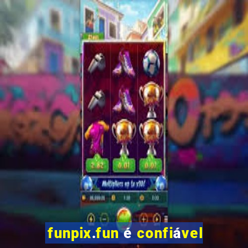 funpix.fun é confiável