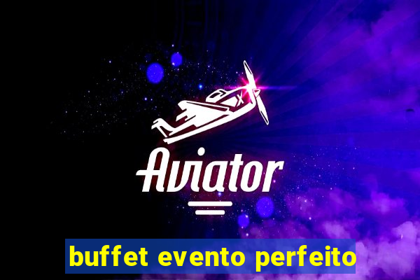 buffet evento perfeito