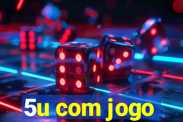 5u com jogo