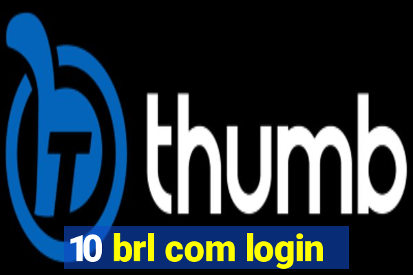 10 brl com login