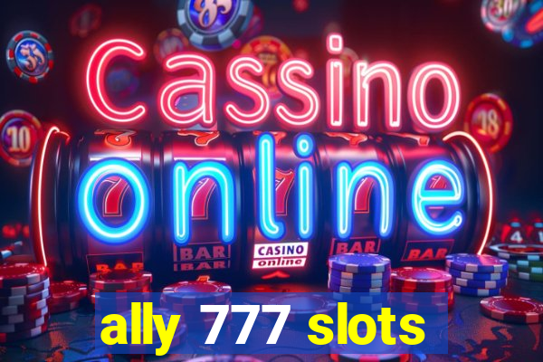 ally 777 slots