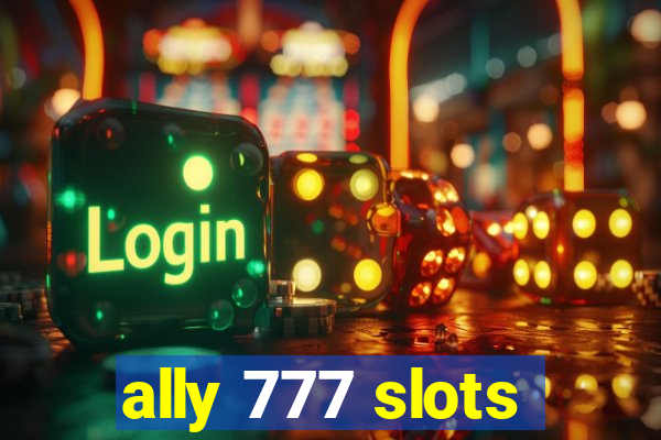 ally 777 slots