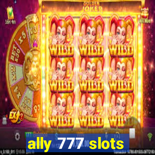 ally 777 slots