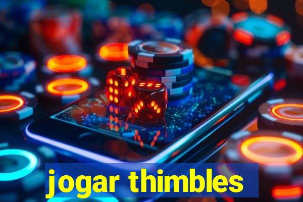 jogar thimbles