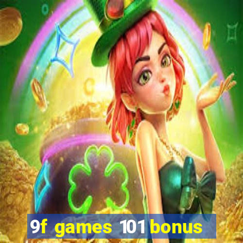 9f games 101 bonus