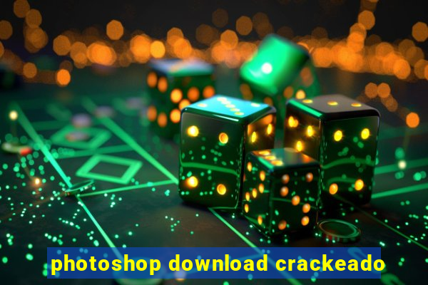 photoshop download crackeado