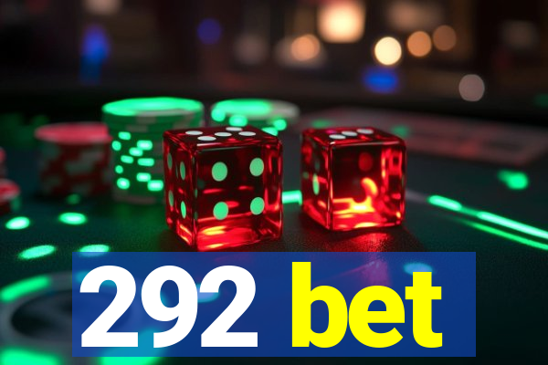 292 bet