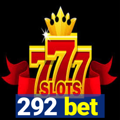 292 bet