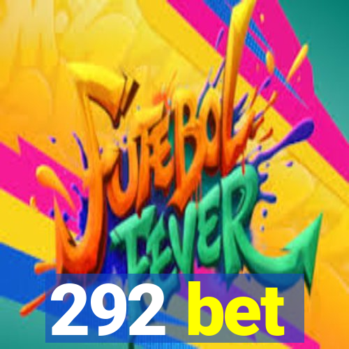 292 bet