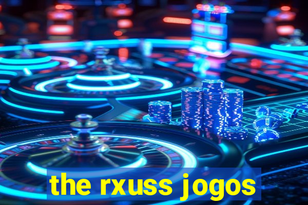 the rxuss jogos