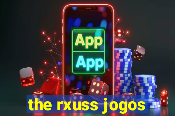 the rxuss jogos