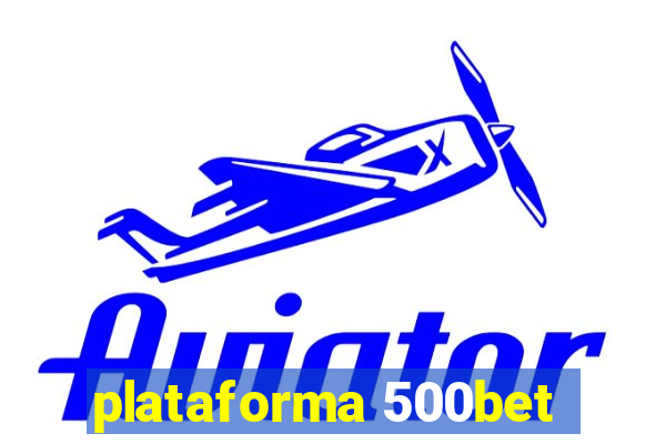 plataforma 500bet