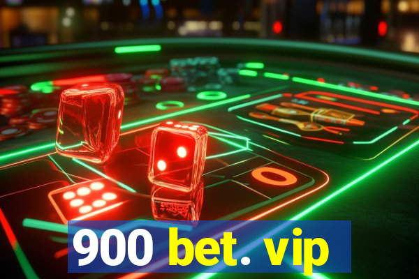 900 bet. vip