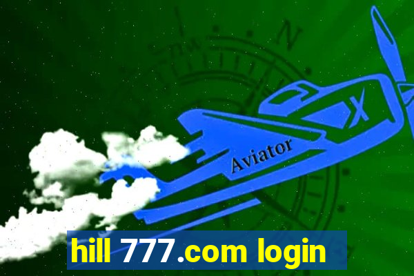 hill 777.com login