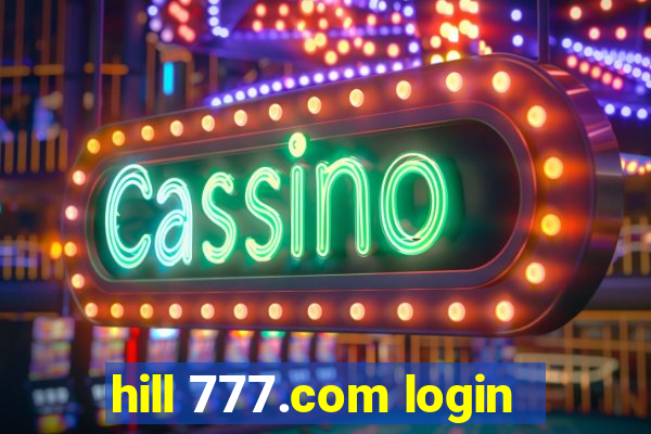 hill 777.com login