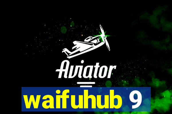 waifuhub 9