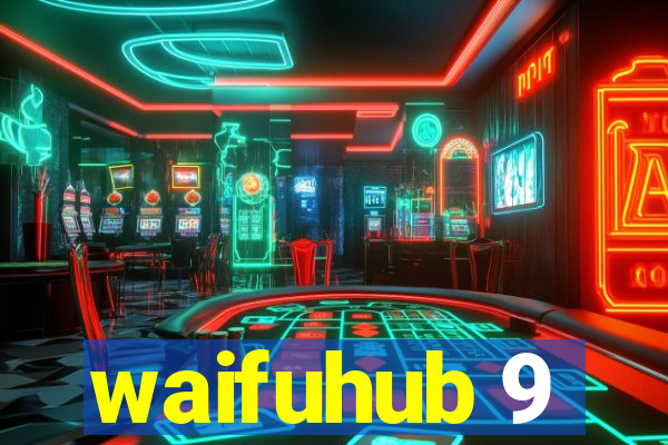 waifuhub 9