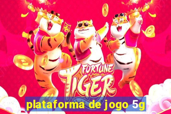 plataforma de jogo 5g