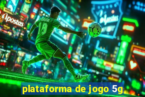 plataforma de jogo 5g