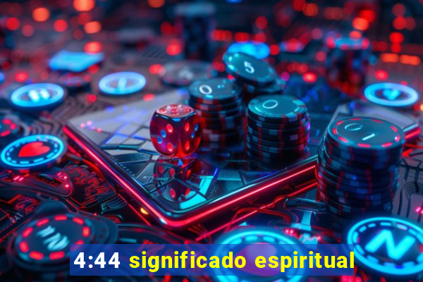 4:44 significado espiritual