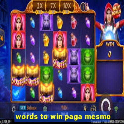 words to win paga mesmo