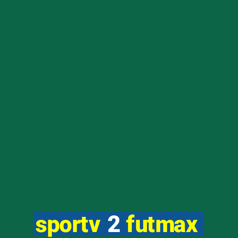 sportv 2 futmax