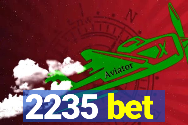 2235 bet