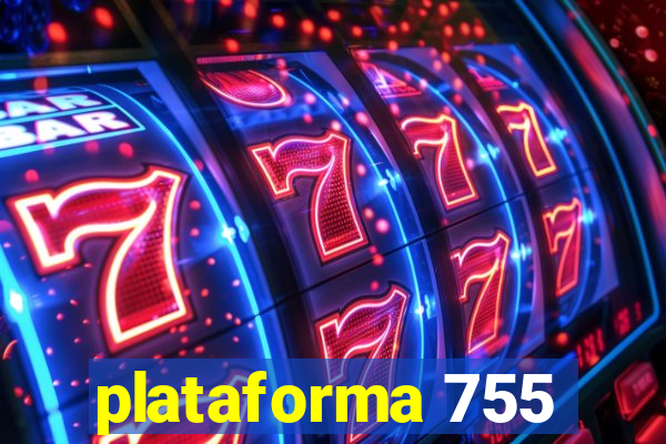 plataforma 755