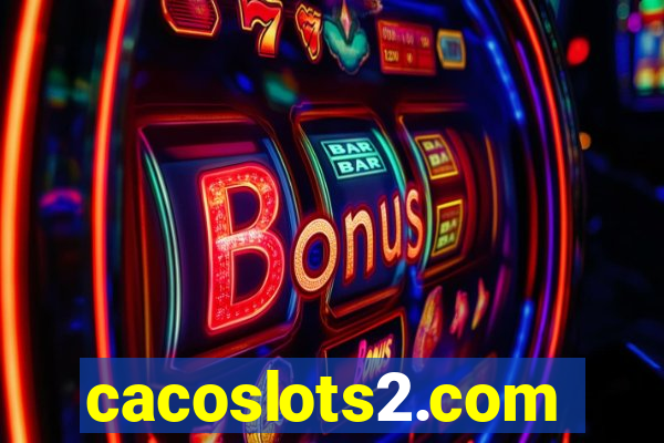 cacoslots2.com