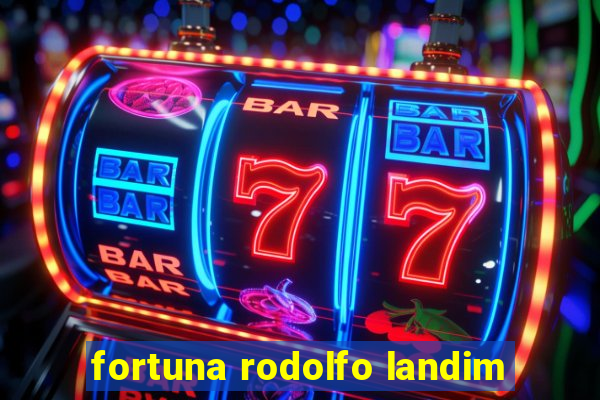 fortuna rodolfo landim