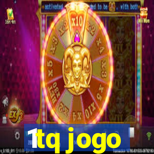 1tq jogo