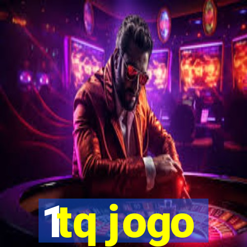 1tq jogo