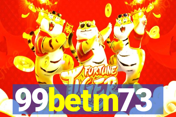 99betm73