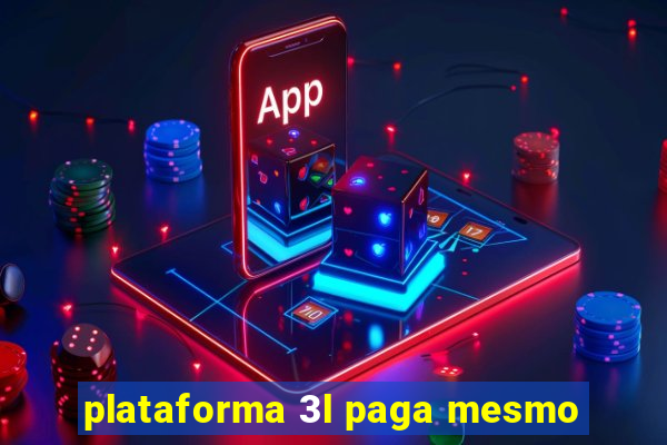 plataforma 3l paga mesmo