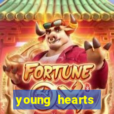 young hearts assistir 2024