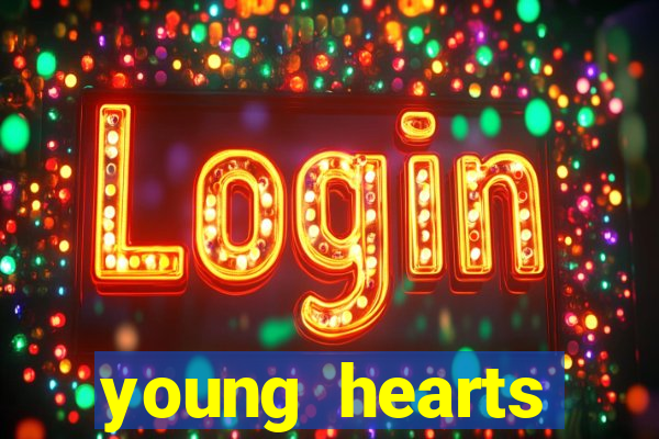 young hearts assistir 2024