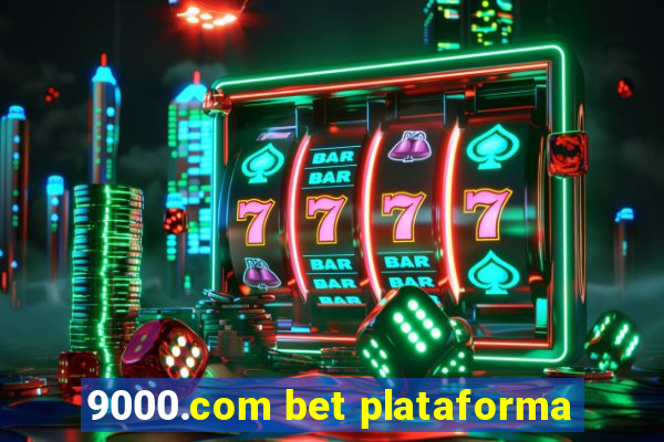 9000.com bet plataforma