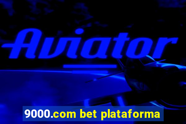 9000.com bet plataforma