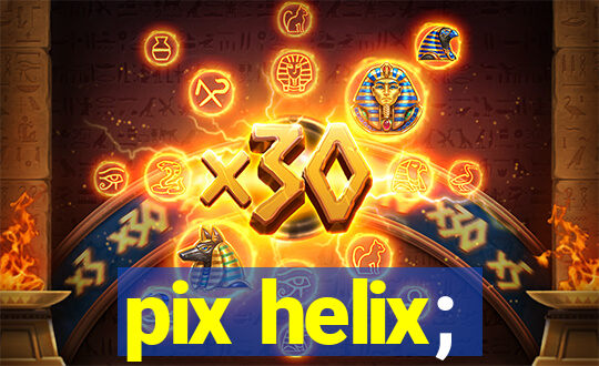 pix helix;