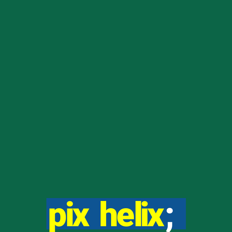 pix helix;