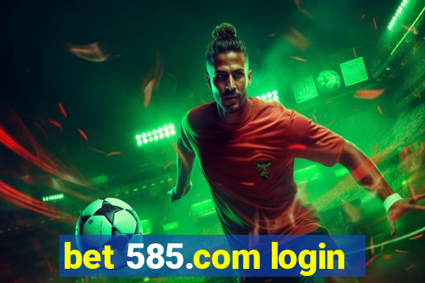 bet 585.com login