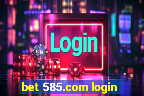 bet 585.com login