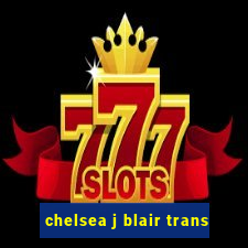 chelsea j blair trans