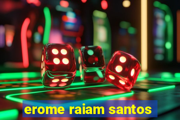 erome raiam santos