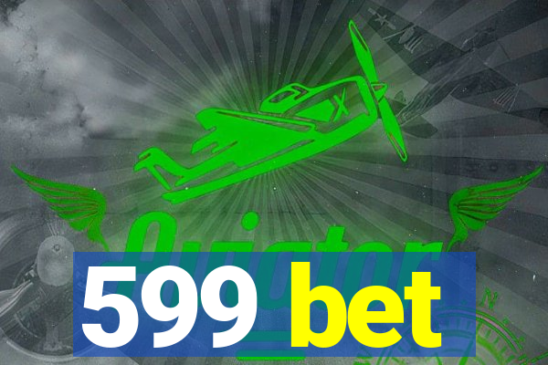 599 bet