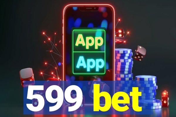 599 bet