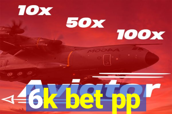 6k bet pp