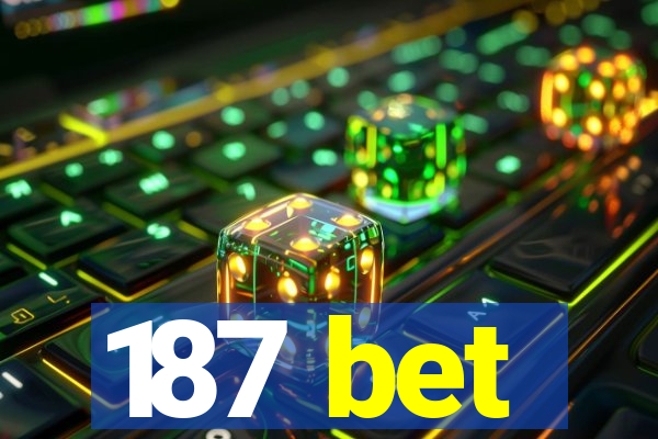 187 bet