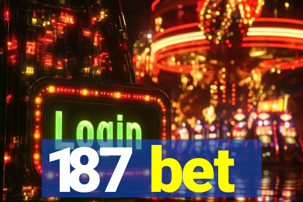 187 bet